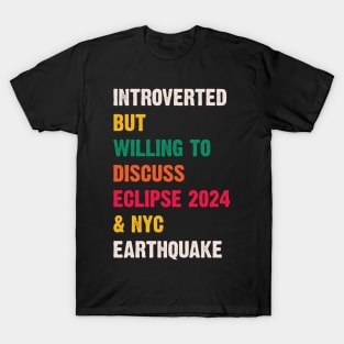 Introverted But Willing To Discuss Eclipse 2024 & Nyc Earthquake v3 T-Shirt